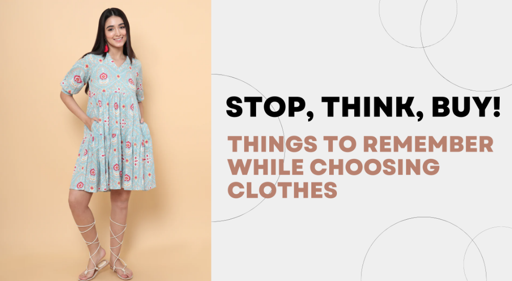 Stop, Think, Buy! Things To Remember While Choosing Clothes